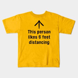 This person liek 6 feet distancing Kids T-Shirt